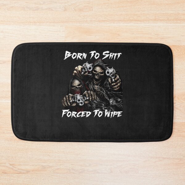 Item preview, Born To Shit Forced To Wipe 2 Funny Skull Badass Skeleton With Guns Meme designed and sold by keatthiara.