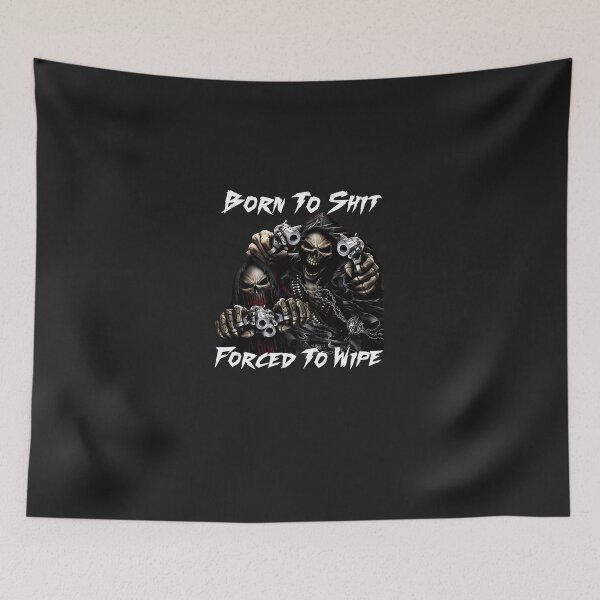 Item preview, Born To Shit Forced To Wipe 2 Funny Skull Badass Skeleton With Guns Meme designed and sold by keatthiara.
