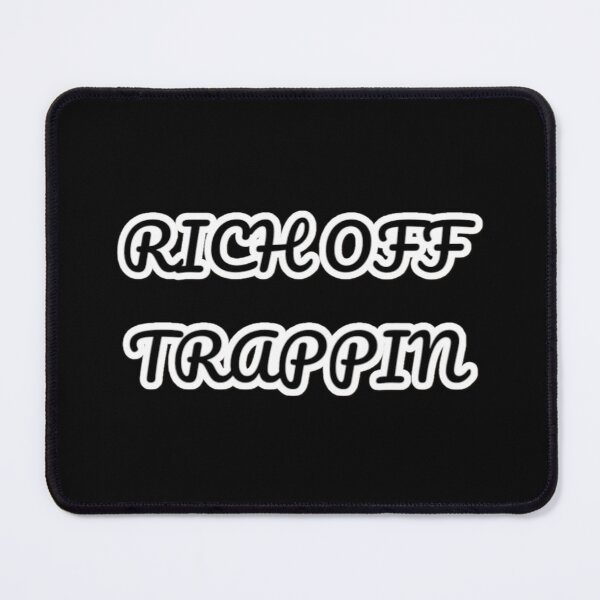 Item preview, RICH OFF TRAPPIN designed and sold by john ares.