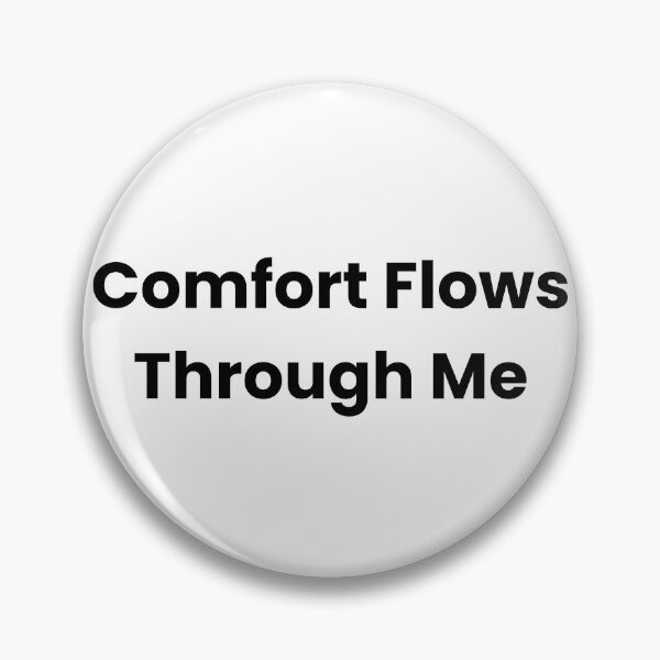 Item preview, Comfort Flows Through Me designed and sold by The Winning Formula™ Prints.