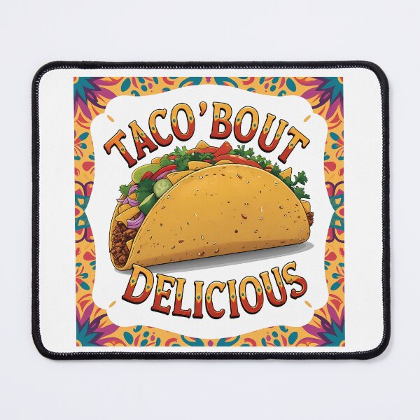 Item preview, Taco Bout Delicious Mexican Food Fiesta Fun designed and sold by Y-Muqsit.