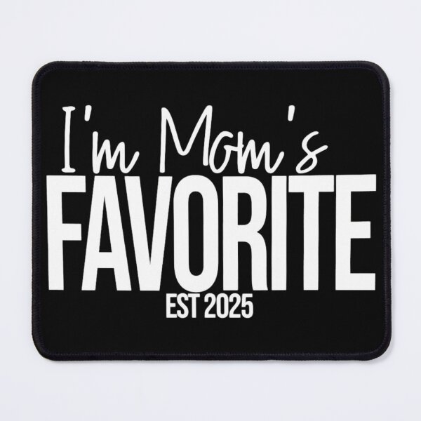 Item preview, I'm Mom's Favorite Est 2025 Text Based designed and sold by DivineHaven.