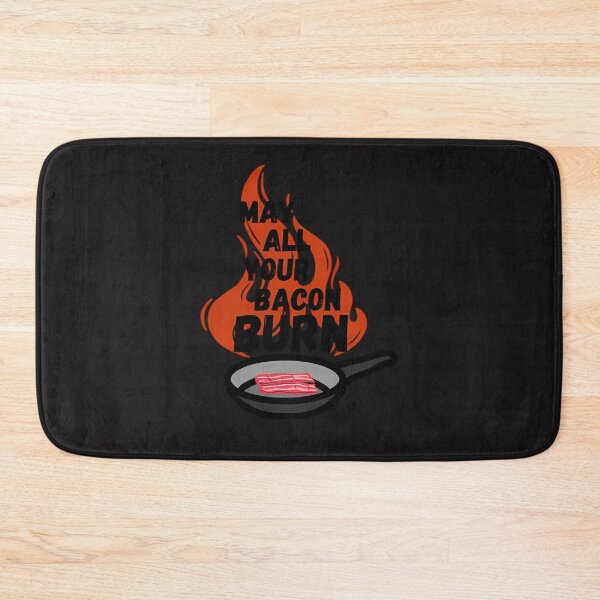 Item preview, May All Your Bacon Burn (1) designed and sold by gorderyouellu.