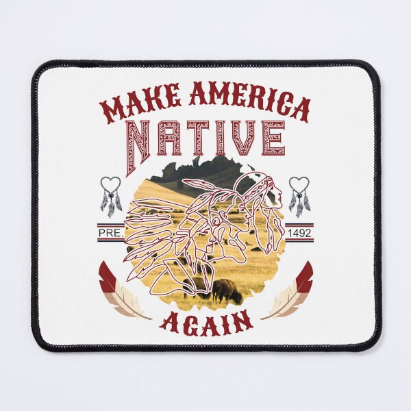 Item preview, Make America Native Again, Native Indian American Day Pride Indigenous Native American designed and sold by Mapeti.