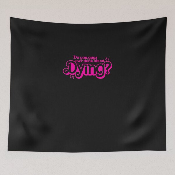 Item preview, Do You Guys Ever Think About Dying designed and sold by annkathyspk.