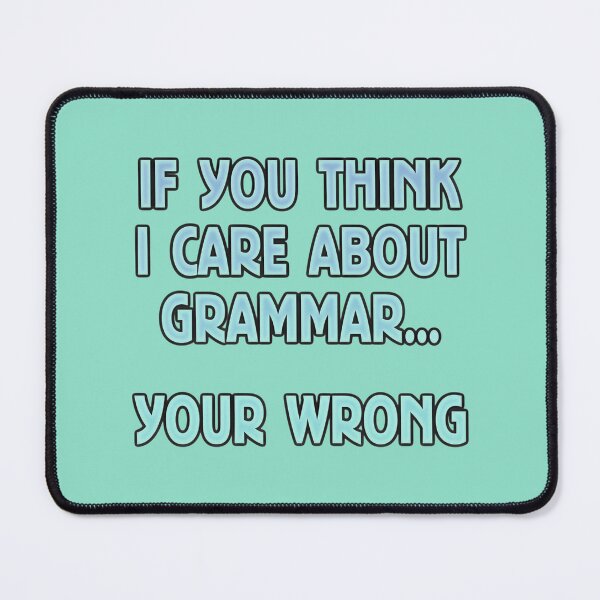 Item preview, Think I Care About Grammar? You're Wrong! | PERFECT GIFT FOR YOU AND FRIENDS designed and sold by TiffanyTumba.
