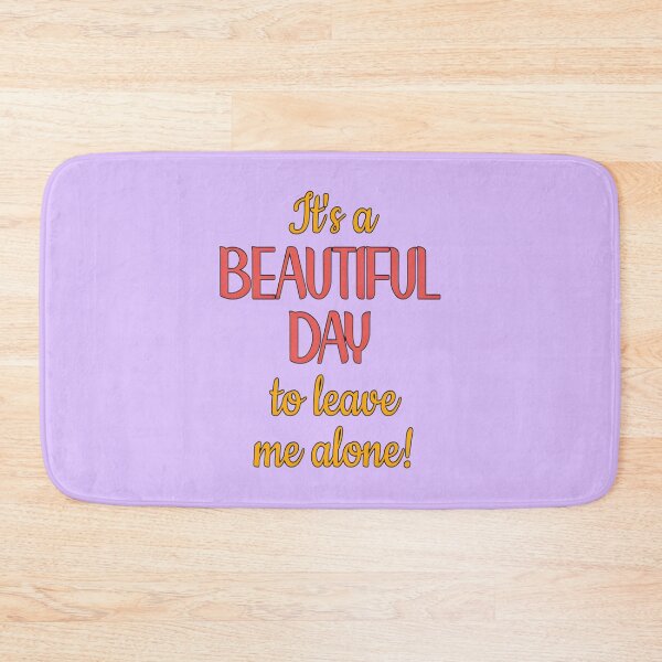 Item preview, Beautiful Day to Be Left Alone Quote | PERFECT GIFT FOR YOU AND FRIENDS designed and sold by TiffanyTumba.