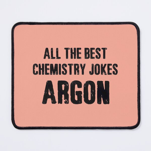Item preview, Chemistry Jokes: Argon, I'm Laughing! | PERFECT GIFT FOR YOU AND FRIENDS designed and sold by TiffanyOwnbey.