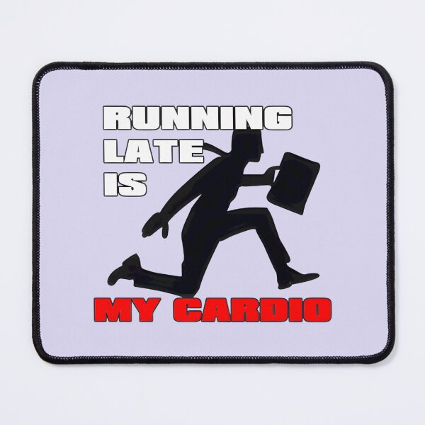 Item preview, My Cardio is Running Late | PERFECT GIFT FOR YOU AND FRIENDS designed and sold by TiffanyOwnbey.