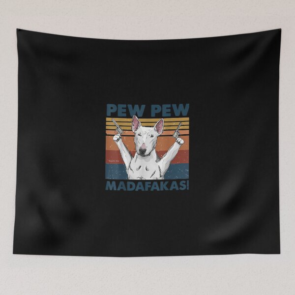 Item preview, Pew Pew Madafakas Bull Terrier designed and sold by DewayneKend.