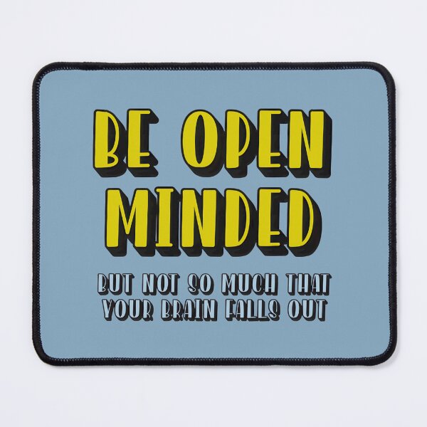 Item preview, Be Open Minded But Not Too Much | PERFECT GIFT FOR YOU AND FRIENDS designed and sold by TiffanyOwnbey.