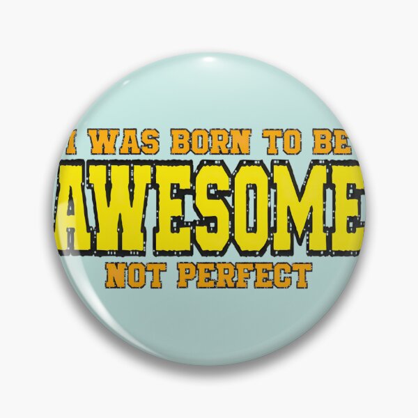 Item preview, Born Awesome Not Perfect Graphic | PERFECT GIFT FOR YOU AND FRIENDS designed and sold by TiffanyOwnbey.