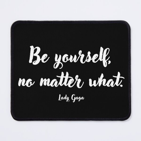 Item preview, Be Yourself . . . Lady Gaga Quotation designed and sold by CharlottePlaceArt.