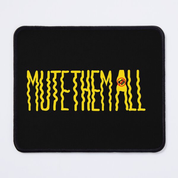 Item preview, Mute Them All designed and sold by barmalisiRTB.