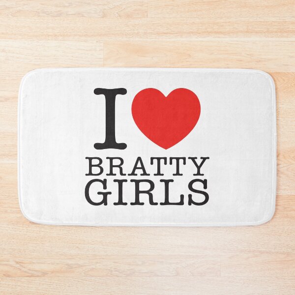 Item preview, I Love Bratty Girls designed and sold by shitpostee.