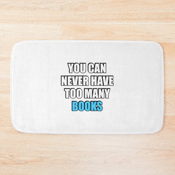 Item preview, You can never have too many Books  designed and sold by Inspirationmotivation.