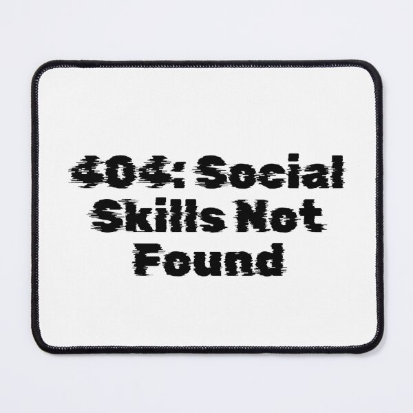 Item preview, 404: Social Skills Not Found designed and sold by Ninjacatoff.