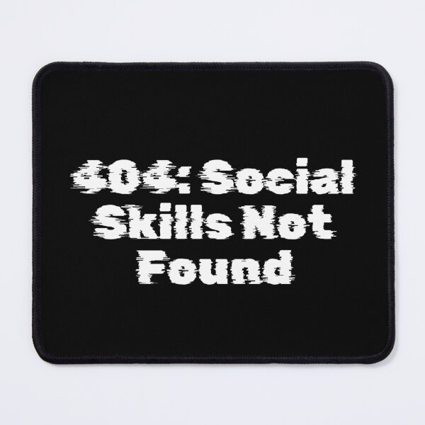 Item preview, 404: Social Skills Not Found designed and sold by Ninjacatoff.
