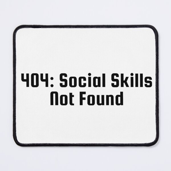 Item preview, 404: Social Skills Not Found designed and sold by Ninjacatoff.