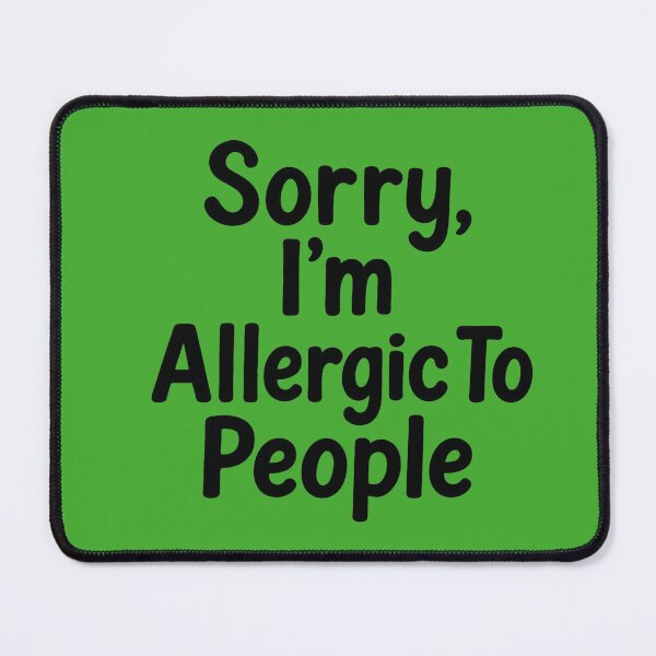 Item preview, Sorry, I’m Allergic To People – Funny Introvert Quote Design designed and sold by VioVibe.