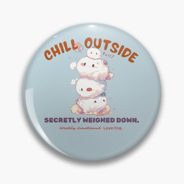 Item preview, Chill Outside – Secretly Weighed Down (Emotional Marshmallow Stack Series) designed and sold by bugnoodle™ .
