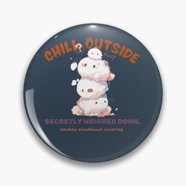 Item preview, Chill Outside – Secretly Weighed Down (Emotional Marshmallow Stack Series) designed and sold by bugnoodle™ .