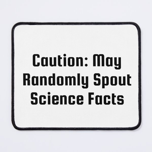Item preview, Caution: May Randomly Spout Science Facts designed and sold by Ninjacatoff.