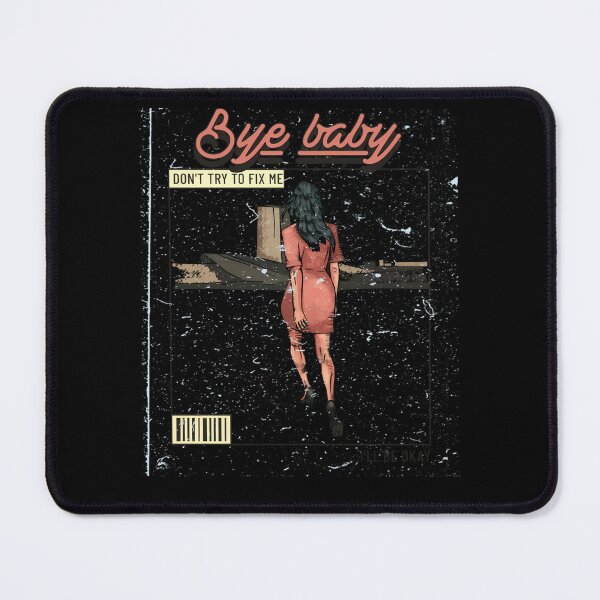 Item preview, Bye baby DON'T TRY TO FIX ME designed and sold by GalliCressac.
