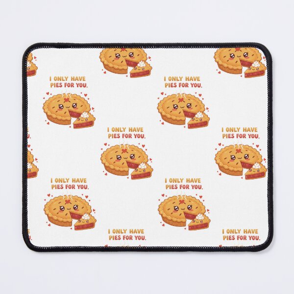 Item preview, I Only Have Pies for You – Cute Pie Pun Design designed and sold by MagicalThreads.