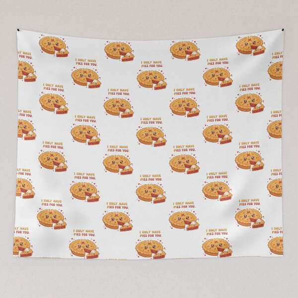 Item preview, I Only Have Pies for You – Cute Pie Pun Design designed and sold by MagicalThreads.