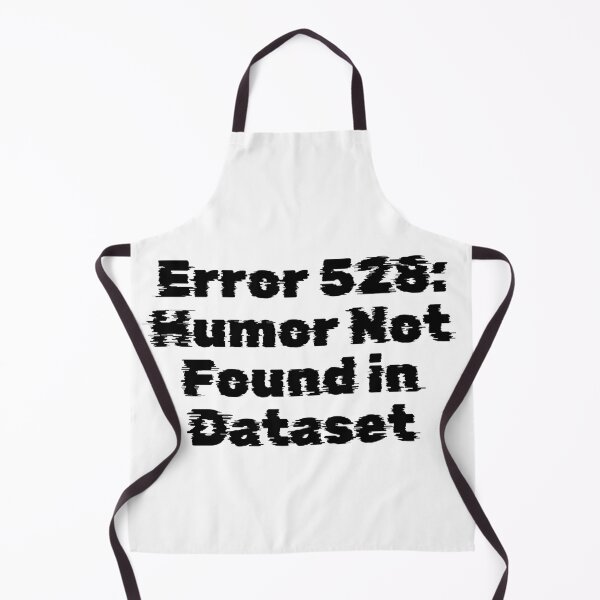 Item preview, Error 528: Humor Not Found in Dataset designed and sold by Ninjacatoff.