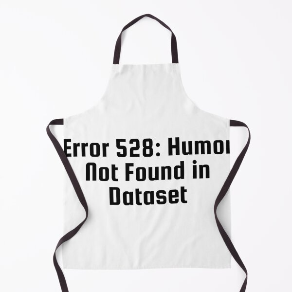 Item preview, Error 528: Humor Not Found in Dataset designed and sold by Ninjacatoff.