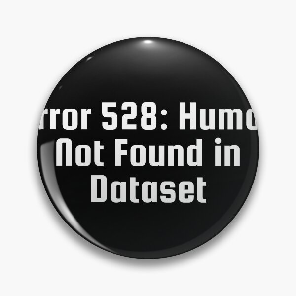 Item preview, Error 528: Humor Not Found in Dataset designed and sold by Ninjacatoff.