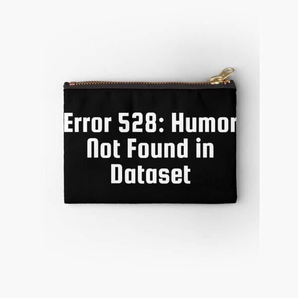 Item preview, Error 528: Humor Not Found in Dataset designed and sold by Ninjacatoff.
