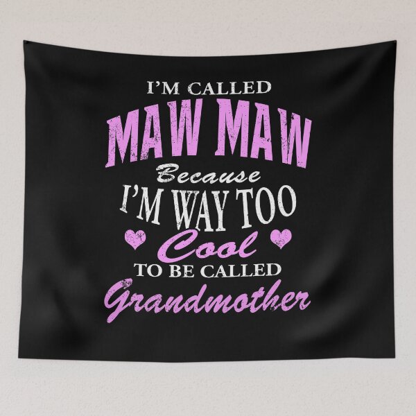 Item preview, MawMaw Cause I'm Too Cool To Be Called Grandmother designed and sold by shoppzee.