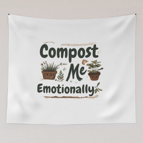 Item preview, Compost Me Emotionally – Funny Eco Quote Plant Design designed and sold by MomentumbyOla.