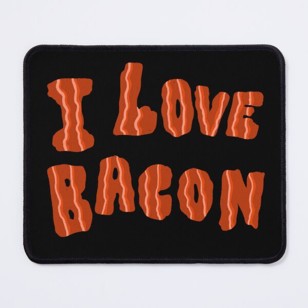 Item preview, I love bacon designed and sold by IHateDumplings.