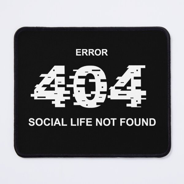 Artikelvorschau, Fehler 404: Soziales Leben nicht gefunden Lustiges Meme-Design entworfen und verkauft von V-shark.