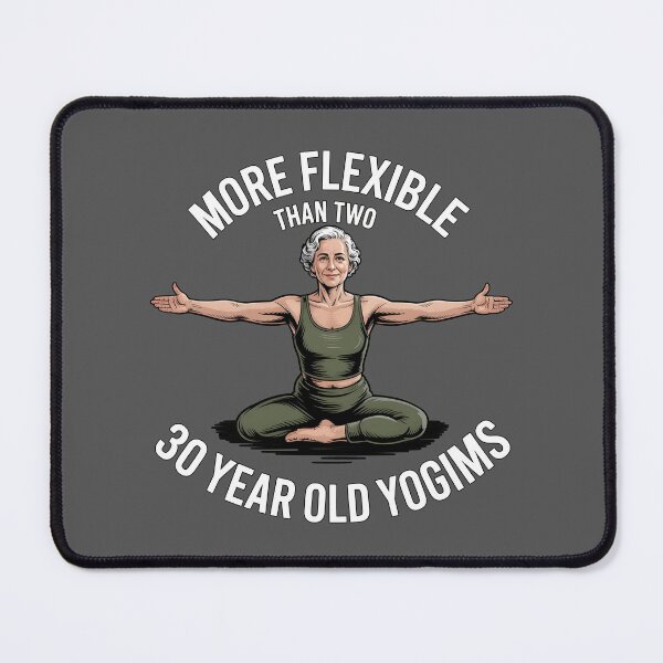 Item preview, More Flexible Than Two 30 Year Olds yogims designed and sold by Printed Mistakes.