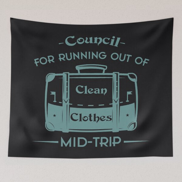 Item preview, Council for Running Out of Clean Clothes Mid-Trip designed and sold by Milena R..
