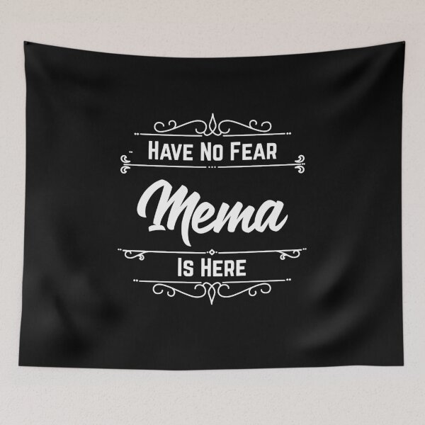 Item preview, Have No Fear Mema Is Here designed and sold by shoppzee.