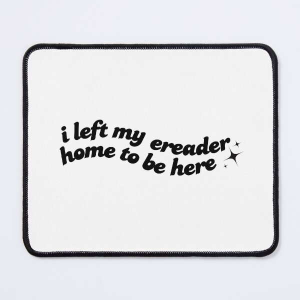 Item preview, i left my ereader at home to be here designed and sold by Luxette.