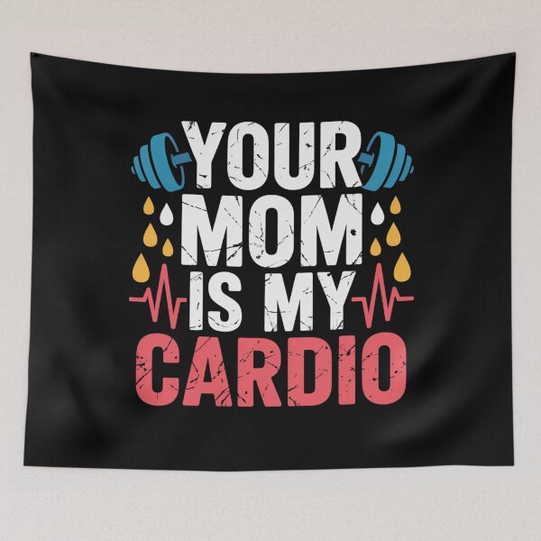 Item preview, Your Mom Is My Cardio designed and sold by Gravly.