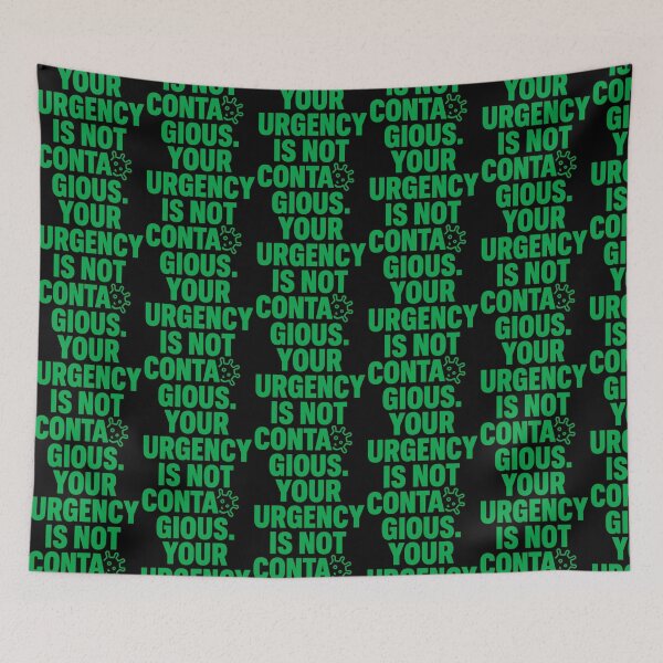 Item preview, Your Urgency Is Not Contagious Funny Calm Boundaries Quote designed and sold by TeeTimeTreasure.