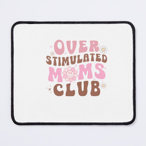 Item preview, over stimulated moms club designed and sold by artcultreone.