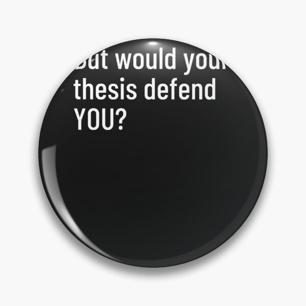 Item preview, But Would Your Thesis Defend You designed and sold by hogattfrew.