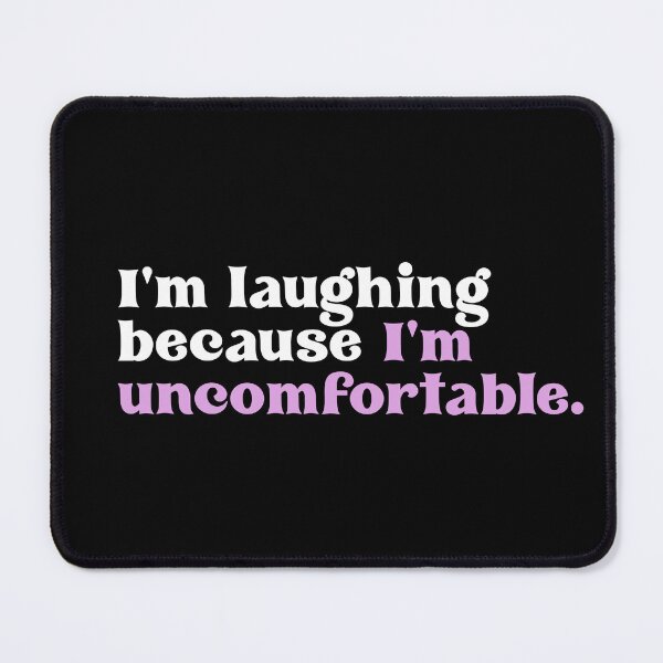 Item preview, I'm laughing because I am uncomfortable designed and sold by since-here.