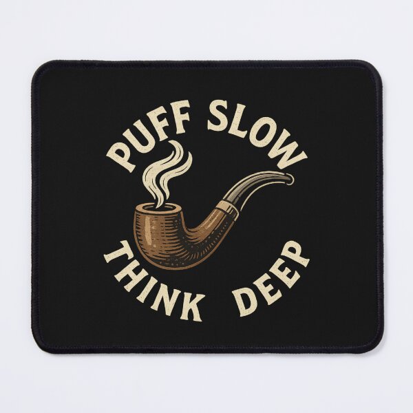 Item preview, Puff Slow, Think Deep designed and sold by JapplesBrewer.