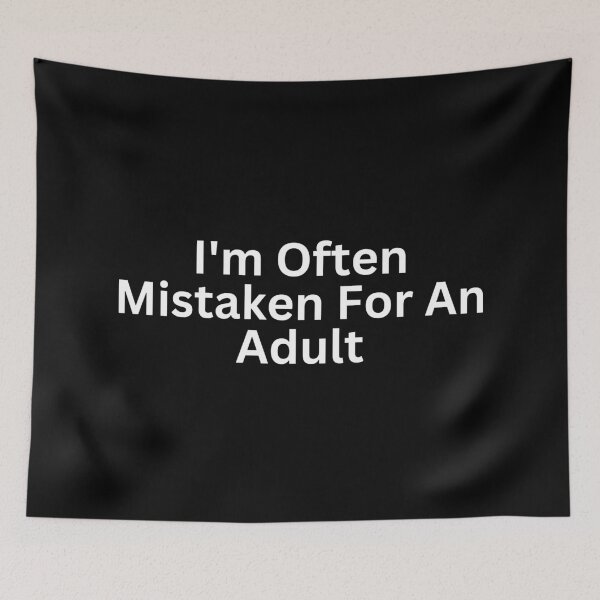 Item preview, I'm Often Mistaken For An Adult Funny designed and sold by SWETA HALDER.