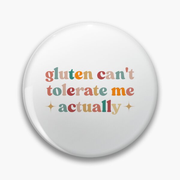 Item preview, Gluten Can't Tolerate Me Food Allergy Funny Sarcastic Quote designed and sold by faridman.